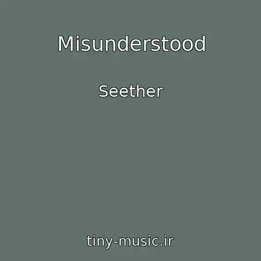 کاور آهنگ Misunderstood از Seether