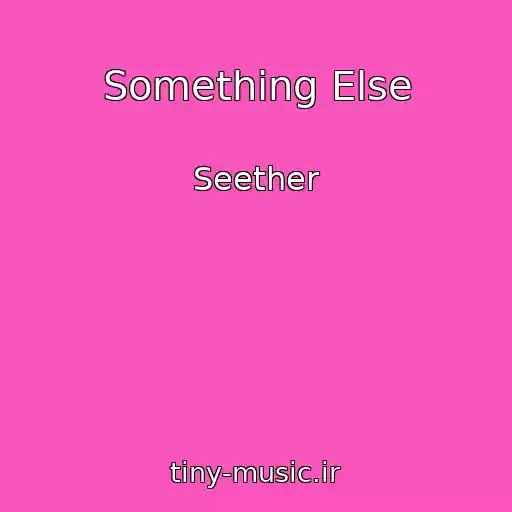 کاور آهنگ Something Else از Seether