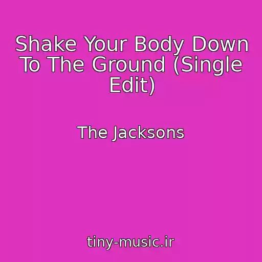 کاور آهنگ Shake Your Body Down To The Ground (Single Edit) از The Jacksons