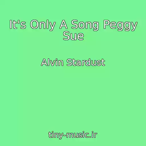 کاور آهنگ It's Only A Song Peggy Sue از Alvin Stardust