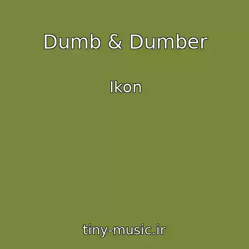 کاور آهنگ Dumb & Dumber از Ikon