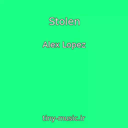 کاور آهنگ Stolen از Alex Lopez