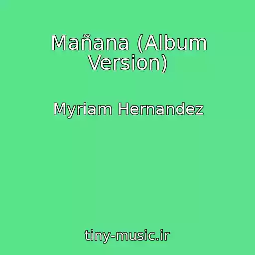 کاور آهنگ Mañana (Album Version) از Myriam Hernandez