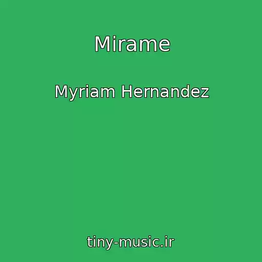 کاور آهنگ Mirame از Myriam Hernandez