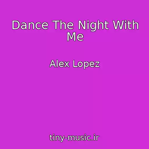 کاور آهنگ Dance The Night With Me از Alex Lopez