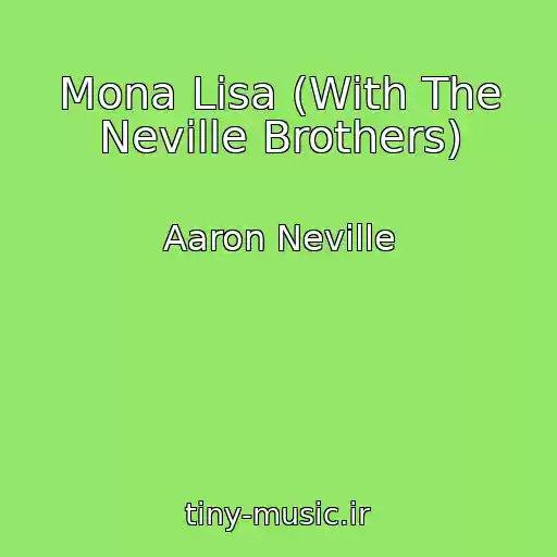 کاور آهنگ Mona Lisa (With The Neville Brothers) از Aaron Neville
