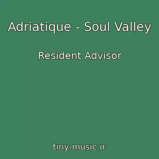 کاور آهنگ Adriatique - Soul Valley از Resident Advisor