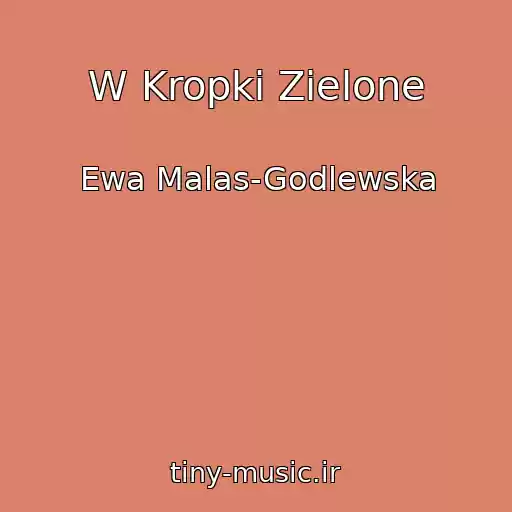 کاور آهنگ W Kropki Zielone از Ewa Malas-Godlewska