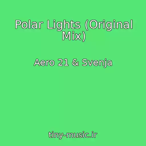 کاور آهنگ Polar Lights (Original Mix) از Aero 21 & Svenja