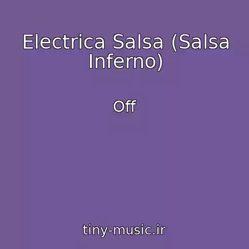 کاور آهنگ Electrica Salsa (Salsa Inferno) از Off