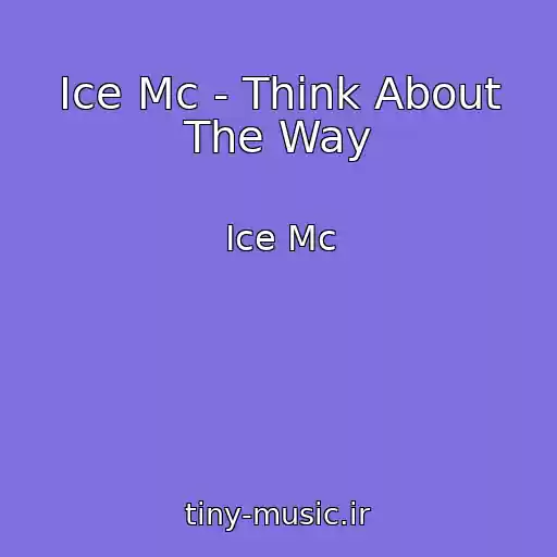کاور آهنگ Ice Mc - Think About The Way از Ice Mc