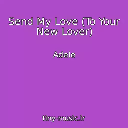 کاور آهنگ Send My Love (To Your New Lover) از Adele