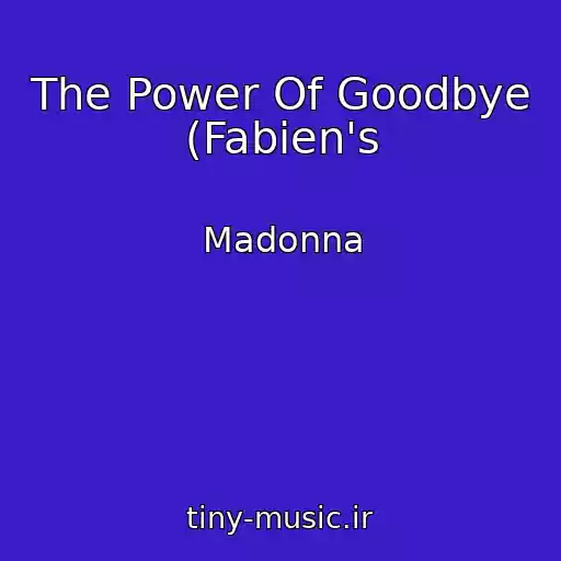 کاور آهنگ The Power Of Goodbye (Fabien's از Madonna