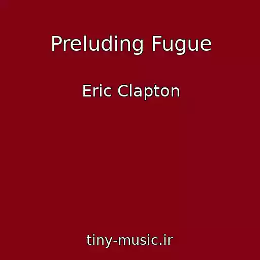 کاور آهنگ Preluding Fugue از Eric Clapton