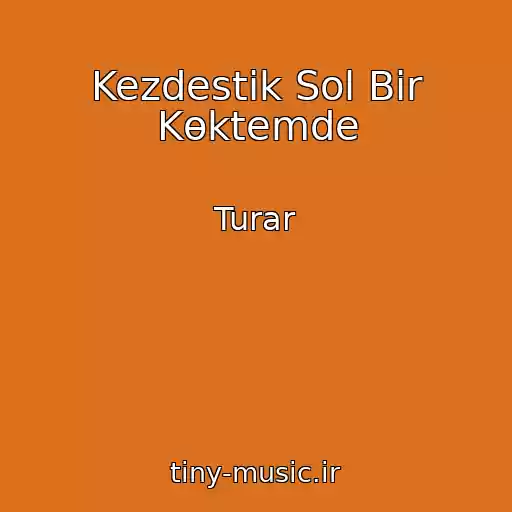 کاور آهنگ Kezdestіk Sol Bіr Kөktemde از Turar