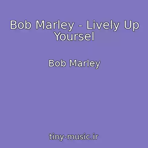 کاور آهنگ Bob Marley - Lively Up Yoursel از Bob Marley