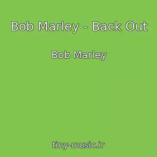 کاور آهنگ Bob Marley - Back Out از Bob Marley
