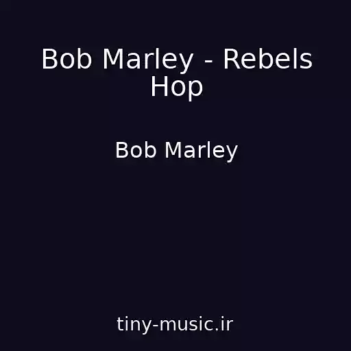 کاور آهنگ Bob Marley - Rebels Hop از Bob Marley