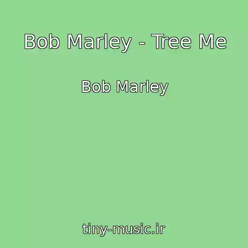 کاور آهنگ Bob Marley - Tree Me از Bob Marley