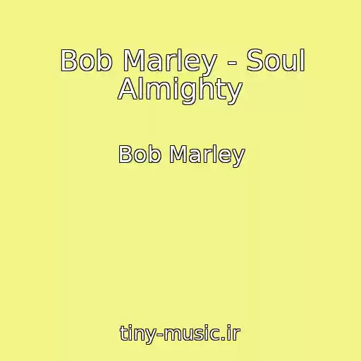 کاور آهنگ Bob Marley - Soul Almighty از Bob Marley