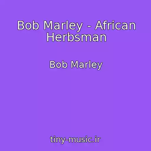 کاور آهنگ Bob Marley - African Herbsman از Bob Marley