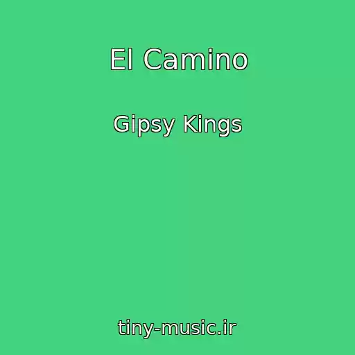 کاور آهنگ El Camino از Gipsy Kings