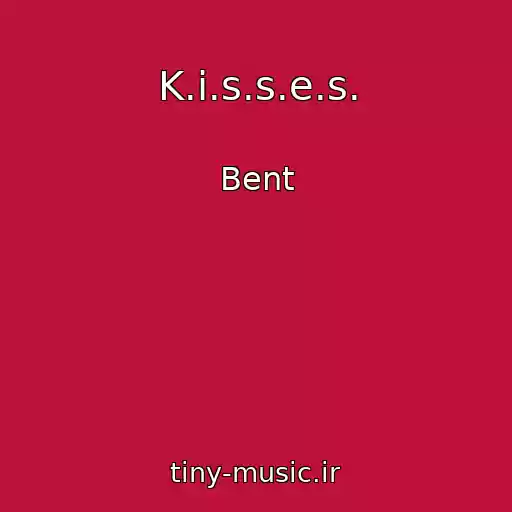 کاور آهنگ K.i.s.s.e.s. از Bent