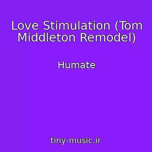 کاور آهنگ Love Stimulation (Tom Middleton Remodel) از Humate
