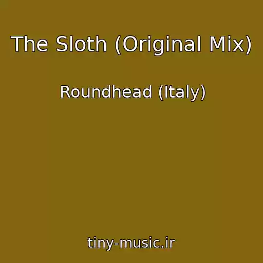 کاور آهنگ The Sloth (Original Mix) از Roundhead (Italy)