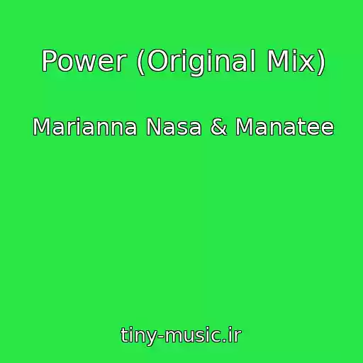 کاور آهنگ Power (Original Mix) از Marianna Nasa & Manatee