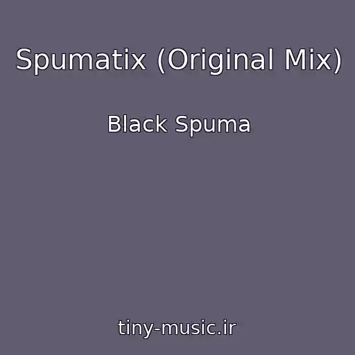 کاور آهنگ Spumatix (Original Mix) از Black Spuma