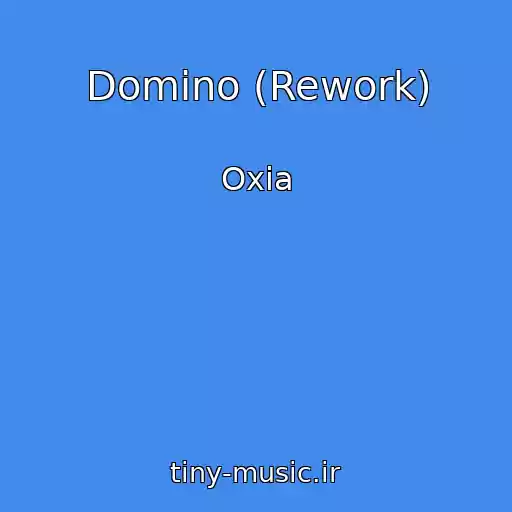 کاور آهنگ Domino (Rework) از Oxia