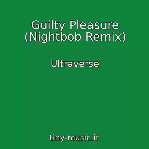 کاور آهنگ Guilty Pleasure (Nightbob Remix) از Ultraverse