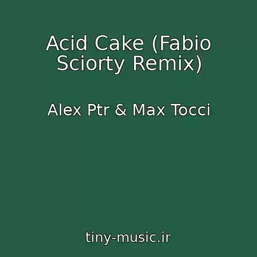 کاور آهنگ Acid Cake (Fabio Sciorty Remix) از Alex Ptr & Max Tocci