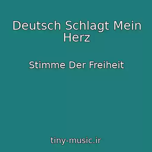 کاور آهنگ Deutsch Schlagt Mein Herz از Stimme Der Freiheit