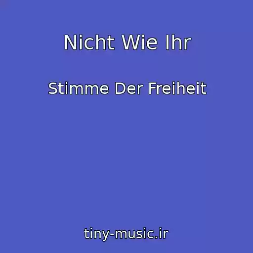 کاور آهنگ Nicht Wie Ihr از Stimme Der Freiheit