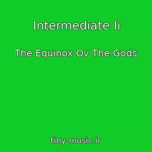 کاور آهنگ Intermediate Ii از The Equinox Ov The Gods