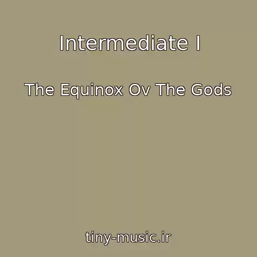 کاور آهنگ Intermediate I از The Equinox Ov The Gods