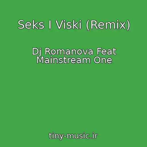 کاور آهنگ Seks I Viski (Remix) از Dj Romanova Feat Mainstream One