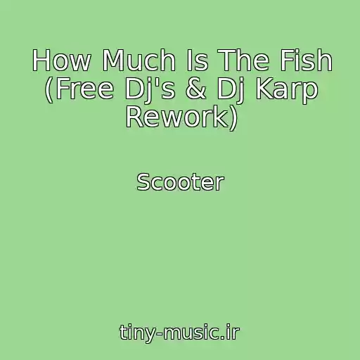 کاور آهنگ How Much Is The Fish (Free Dj's & Dj Karp Rework) از Scooter