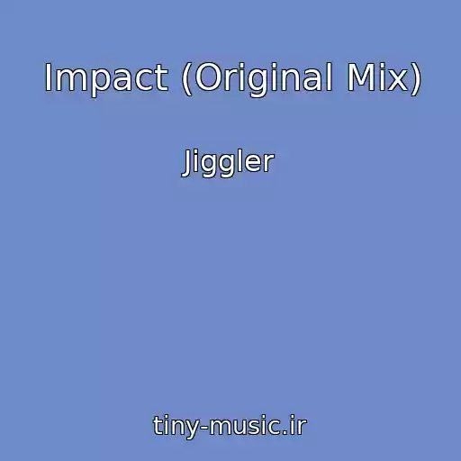کاور آهنگ Impact (Original Mix) از Jiggler