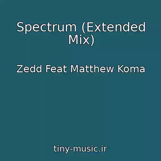 کاور آهنگ Spectrum (Extended Mix) از Zedd Feat Matthew Koma