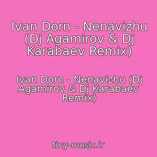 کاور آهنگ Ivan Dorn - Nenavizhu (Dj Agamirov & Dj Karabaev Remix) از Ivan Dorn - Nenavizhu (Dj Agamirov & Dj Karabaev Remix)