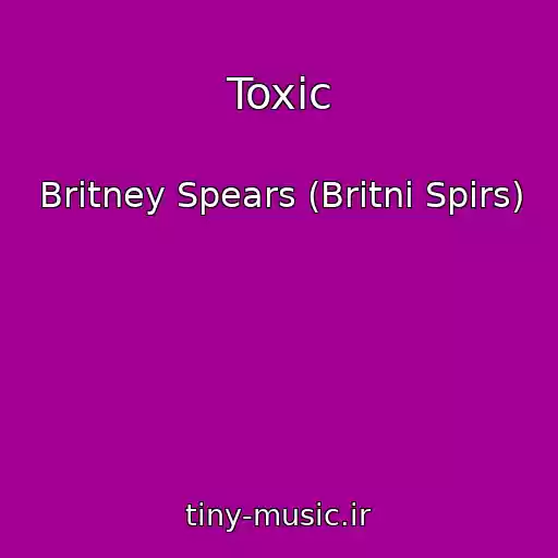 کاور آهنگ Toxic از Britney Spears (Britni Spirs)