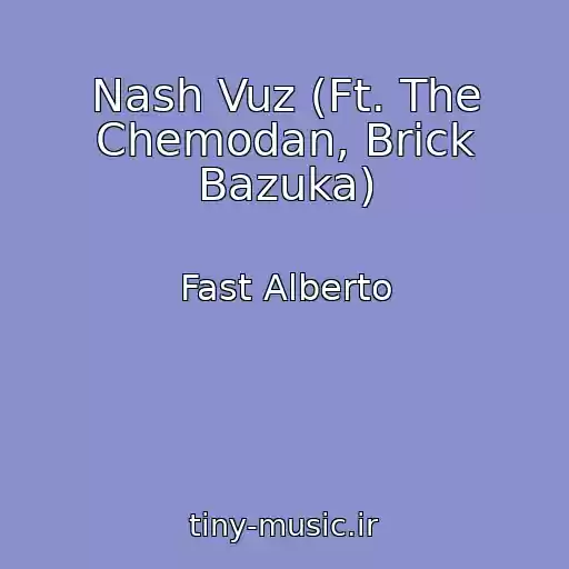 کاور آهنگ Nash Vuz (Ft. The Chemodan, Brick Bazuka) از Fast Alberto