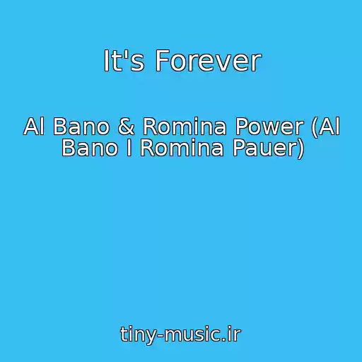 کاور آهنگ It's Forever از Al Bano & Romina Power (Al Bano I Romina Pauer)