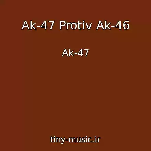 کاور آهنگ Ak-47 Protiv Ak-46 از Ak-47