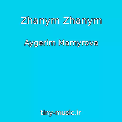 کاور آهنگ Zhanym Zhanym از Aygerim Mamyrova
