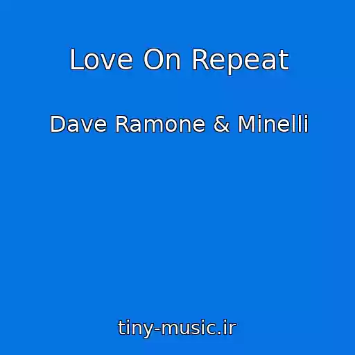 کاور آهنگ Love On Repeat از Dave Ramone & Minelli