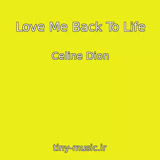 کاور آهنگ Love Me Back To Life از Celine Dion